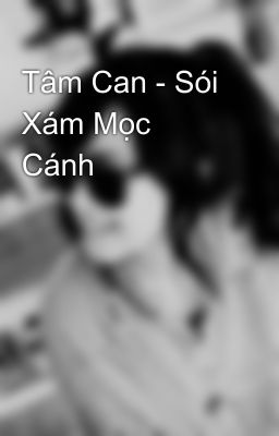 Tâm Can - Sói Xám Mọc Cánh