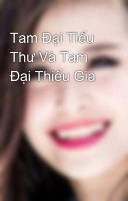 Tam Đại Tiểu Thư Và Tam Đại Thiếu Gia