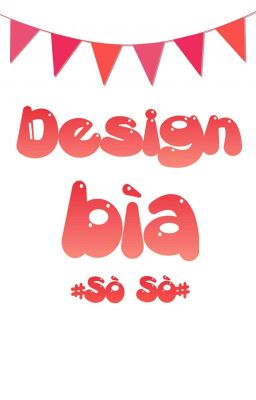 [Tạm Đóng]DESIGN BÌA