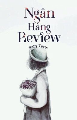 [TẠM ĐÓNG] Review Truyện Dành Cho Các Tác Giả Trên Wattpad