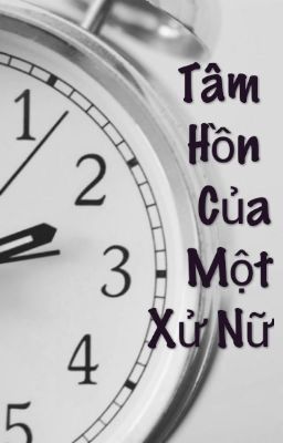 Tâm Hồn Của Một Xử Nữ [ HOÀN ]