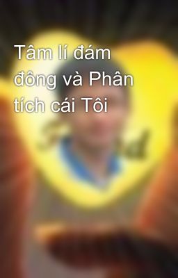 Tâm lí đám đông và Phân tích cái Tôi