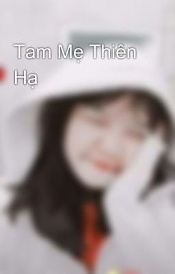 Tam Mẹ Thiên Hạ 