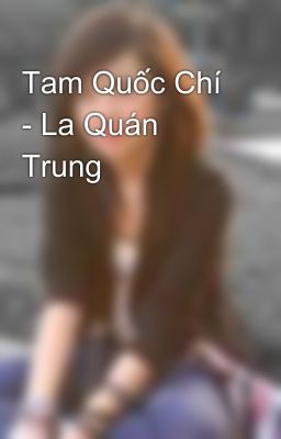 Tam Quốc Chí - La Quán Trung