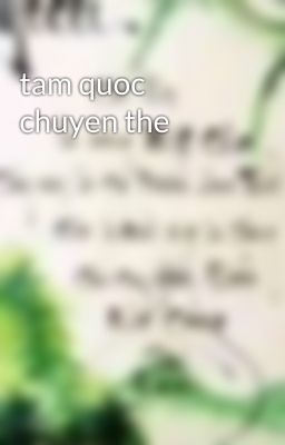 tam quoc chuyen the