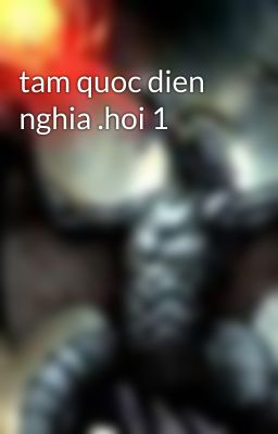 tam quoc dien nghia .hoi 1