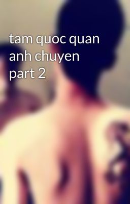 tam quoc quan anh chuyen part 2