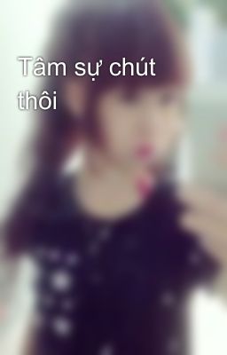 Tâm sự chút thôi