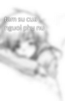 tam su cua nguoi phu nu