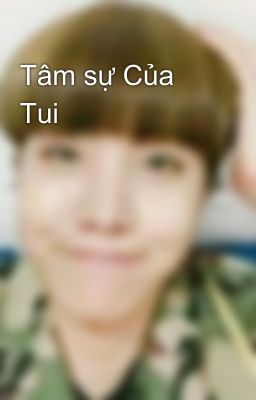 Tâm sự Của Tui