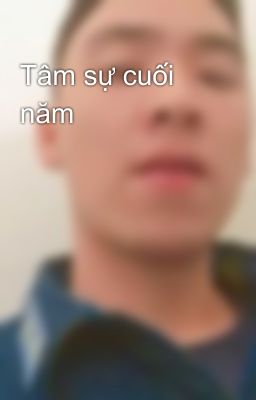 Tâm sự cuối năm 