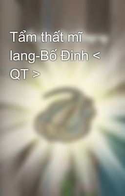 Tẩm thất mĩ lang-Bố Đinh < QT >