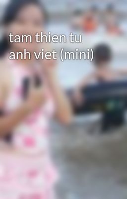 tam thien tu anh viet (mini)