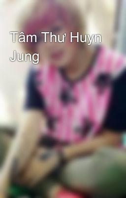 Tâm Thư Huyn Jung