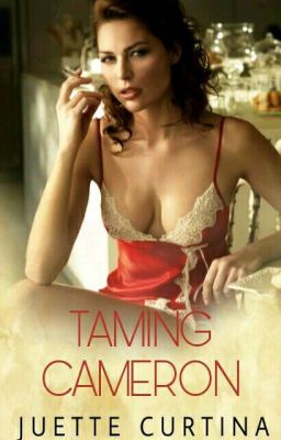 Taming Cameron (COMPLETE)