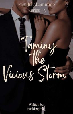 TAMING THE VICIOUS STORM (Familiá Altamirano #3)