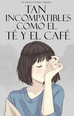 Tan incompatibles como el té y el café