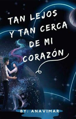 Tan lejos y tan cerca de mi corazón (Poemas Cortos)