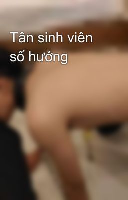 Tân sinh viên số hưởng