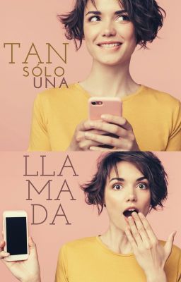 Tan sólo una llamada (1) | TERMINADA-DISPONIBLE EN BUENOVELA