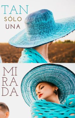 Tan Sólo una Mirada (3) | TERMINADA-DISPONIBLE EN BUENOVELA