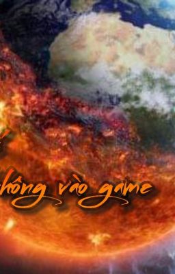 Tận Thế Ta Xuyên Không Vào Game