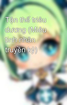 Tận thế triêu dương (Miêu tinh nhân truyền kỳ)