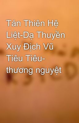 Tán Thiên Hệ Liệt-Dạ Thuyền Xuy Địch Vũ Tiêu Tiêu- thương nguyệt