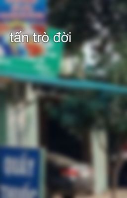 tấn trò đời 