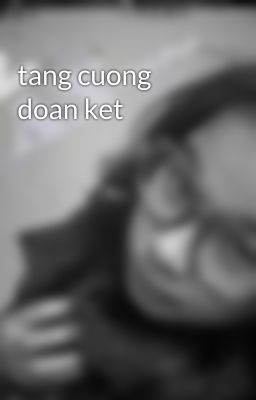 tang cuong doan ket