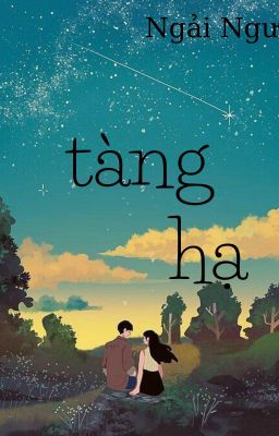 TÀNG HẠ - Ngải Ngư