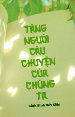 Tặng Người Câu Chuyện Của Chúng Ta
