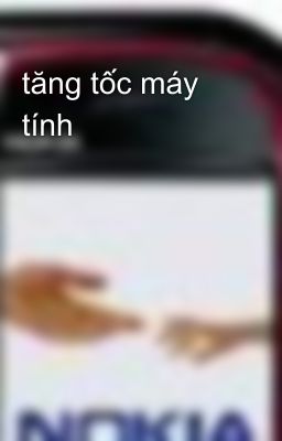 tăng tốc máy tính