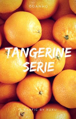 TANGERINE SERIE [ GUANHO - PANSEON ]