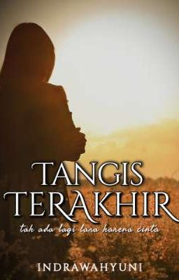 Tangis Terakhir (Tak Ada Lagi Lara Karena Cinta)