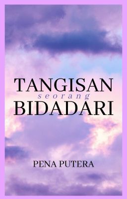 TANGISAN SEORANG BIDADARI