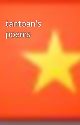 tantoan's poems