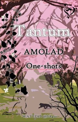 TANTUM /AMOLAD One-shots