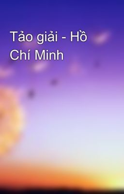 Tảo giải - Hồ Chí Minh