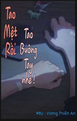 Tao mệt rồi !