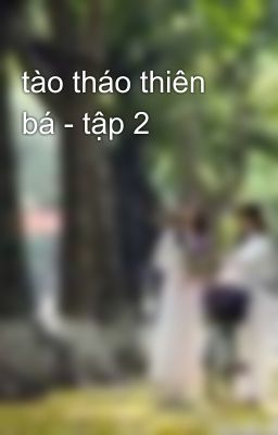 tào tháo thiên bá - tập 2