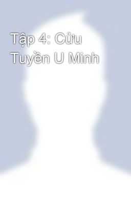 Tập 4: Cửu Tuyền U Minh