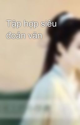 Tập hợp siêu đoản văn