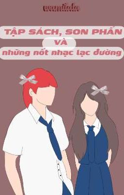 tập sách, son phấn và những nốt nhạc lạc đường. 
