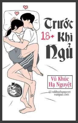 [Tập Truyện Cao H] 18+ Trước Khi Ngủ - Vũ Khúc Hạ Nguyệt