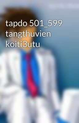 tapdo 501_599 tangthuvien koiti3utu