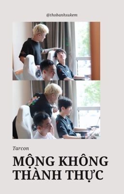 【Tarcon】Mộng không thành thực