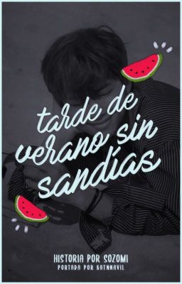 Tarde de verano sin sandías » Namjoon;BTS