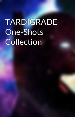 TARDIGRADE One-Shots Collection