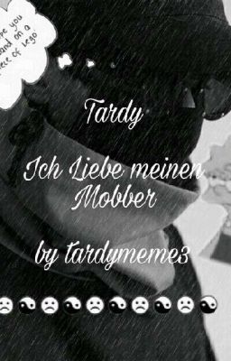 Tardy Ich Liebe meinen Mobber